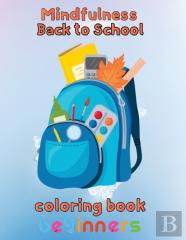 Mindfulness Back To School Coloring Book  Beginners
