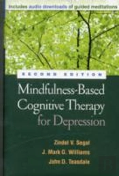 Mindfulness-Based Cognitive Therapy For Depression, Second Edition