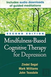 Mindfulness-Based Cognitive Therapy For Depression, Second Edition