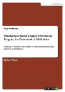 Mindfulness-Based Relapse Prevention Program For Treatment Of Addictions