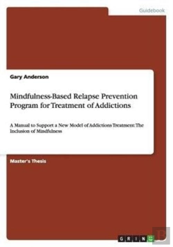 Bertrand.pt - Mindfulness-Based Relapse Prevention Program For Treatment Of Addictions