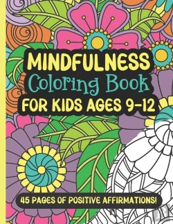 Bertrand.pt - Mindfulness Coloring Book For Kids Ages 9 To 12