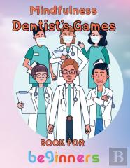 Mindfulness Dentist'S Games Book For  Beginners