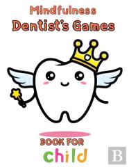 Mindfulness Dentist'S Games Book For  Child