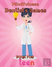 Mindfulness Dentist'S Games Book For  Teen