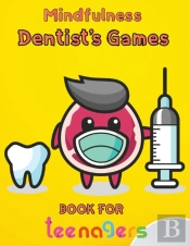 Mindfulness Dentist'S Games Book For  Teenagers
