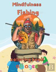 Mindfulness Fishing Coloring Book All Ages
