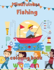 Mindfulness Fishing Coloring Book Women