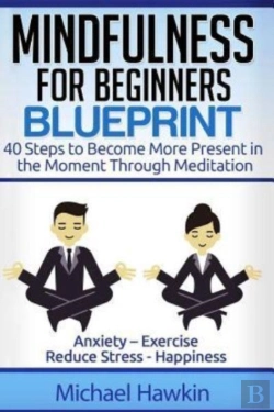 Bertrand.pt - Mindfulness For Beginners Blueprint: 40