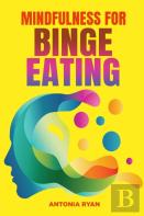 Mindfulness For Binge Eating