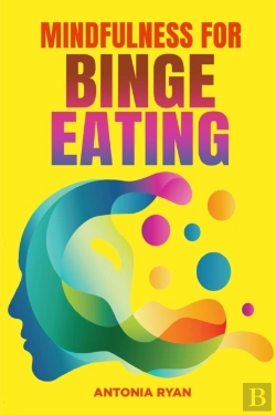 Bertrand.pt - Mindfulness For Binge Eating