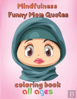 Bertrand.pt - Mindfulness Funny Mom Quotes Coloring Book All Ages