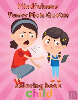 Bertrand.pt - Mindfulness Funny Mom Quotes Coloring Book Child