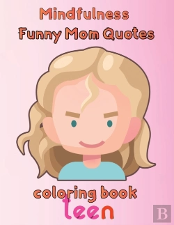 Bertrand.pt - Mindfulness Funny Mom Quotes Coloring Book Teen