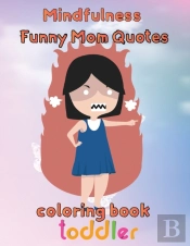 Mindfulness Funny Mom Quotes Coloring Book Toddler