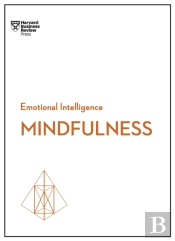 Mindfulness (Hbr Emotional Intelligence Series)
