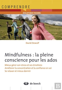 Bertrand.pt - Mindfulness : La Pleine Conscience Pour Les Adolescents ; S'Exercer À La Maison... Et Dans La Vie Quotidienne