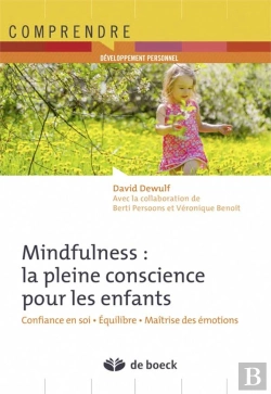 Bertrand.pt - Mindfulness : La Pleine Conscience Pour Les Enfants ; Confiance En Soi, Équilibre, Maîtrise Des Émotions