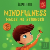 Mindfulness Makes Me Stronger