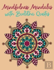 Mindfulness Mandalas With Buddha Quotes