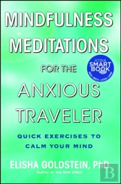 Mindfulness Meditations For The Anxious Traveler