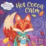 Mindfulness Moments For Kids: Hot Cocoa Calm