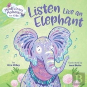 Mindfulness Moments For Kids: Listen Like An Elephant