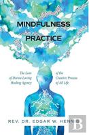 Mindfulness Practice The Lure Of Divine Loving Healing