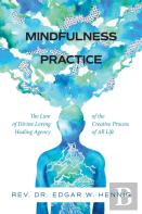 Mindfulness Practice The Lure Of Divine Loving Healing
