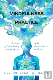 Mindfulness Practice The Lure Of Divine Loving Healing