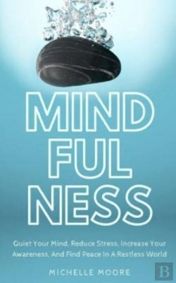 Bertrand.pt - Mindfulness: Quiet Your Mind, Reduce Str