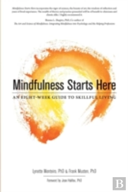 Bertrand.pt - Mindfulness Starts Here:An Eight-Week Guide To Skillful Living