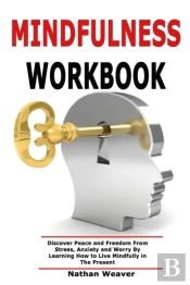 Mindfulness Workbook: Discover Peace And