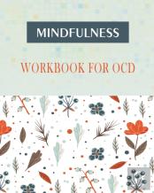 Mindfulness Workbook For Ocd