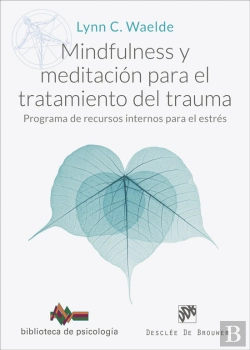 Bertrand.pt - Mindfulness Y Meditacion Para El Tratamiento Del Trauma. Programa
