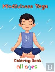 Mindfulness Yoga Coloring Book All Ages