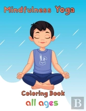 Mindfulness Yoga Coloring Book All Ages