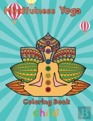 Mindfulness Yoga Coloring Book Child
