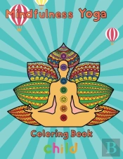 Mindfulness Yoga Coloring Book Child