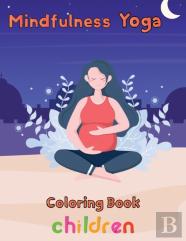 Mindfulness Yoga Coloring Book Children