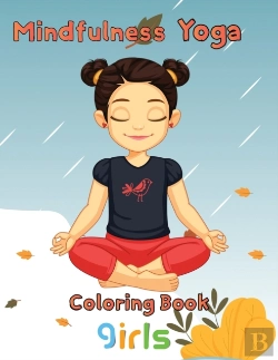 Bertrand.pt - Mindfulness Yoga Coloring Book Girls