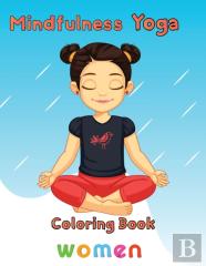 Mindfulness  Yoga Coloring Book  Women