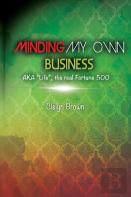 Minding My Own Business Aka Life, The Real Fortune 500