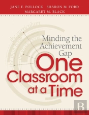 Minding The Achievement Gap One Classroom At A Time