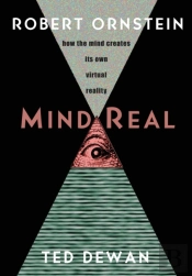 Mindreal: How The Mind Creates Its Own V