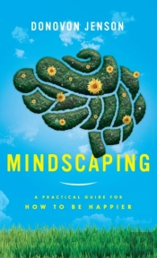 Mindscaping: A Practical Guide For How T