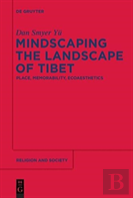 Mindscaping The Landscape Of Tibet