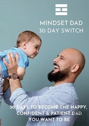 Mindset Dad 30 Day Switch