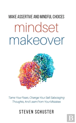 Bertrand.pt - Mindset Makeover: Tame Your Fears, Chang