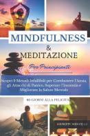 Mindulness & Meditazione Per Principianti - 60 Giorni Alla Felicita